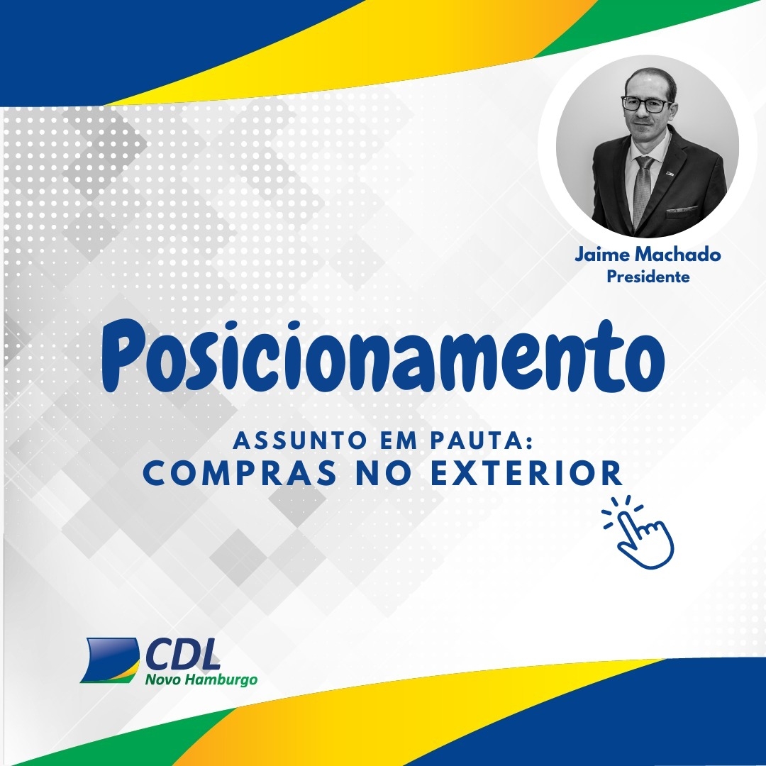 Compras no exterior: confira o posicionamento do presidente da CDL-NH